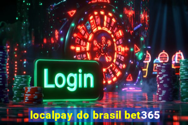 localpay do brasil bet365